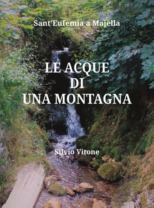 Le acque di una montagna. Sant’Eufemia a Majella di Silvio Vitone